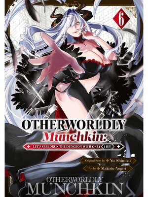 cover image of Otherworldly Munchkin: Let's Speedrun the Dungeon with Only 1 HP！, Volume 6